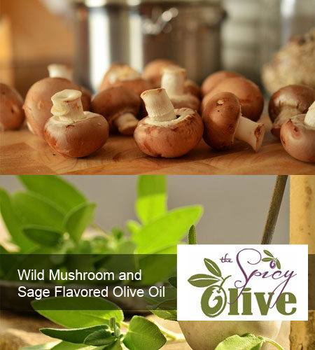 Wild Mushroom and Sage Flavored Olive Oil